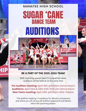Sugar Cane Dance Team Auditions flyer Pre Audition meeting: April 16th @6:00pm Dance Room Auditions: April 23rd & 24th 5:00-8